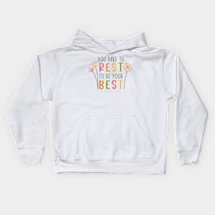 You have to rest to be your best Kids Hoodie